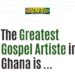 Netizens Spark Debate of Ghana’s Top 10 Gospel Artistes of All time.